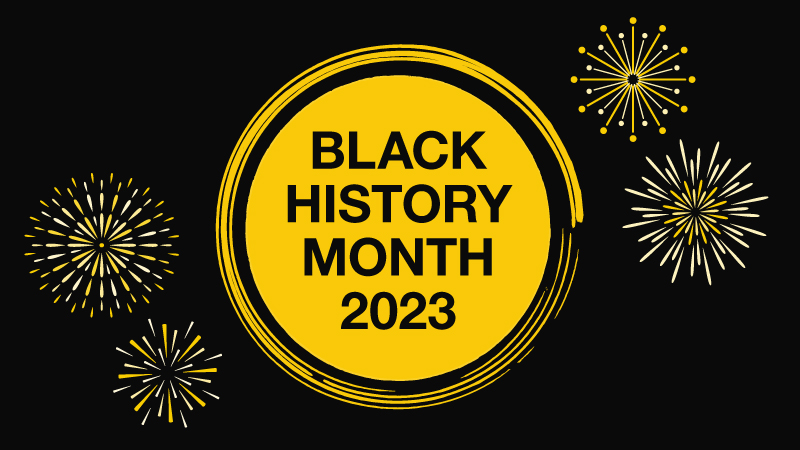 Black History Month 2023 logo: a yellow circle with Black History Month 2023 in the middle against a black background with yellow fireworks.